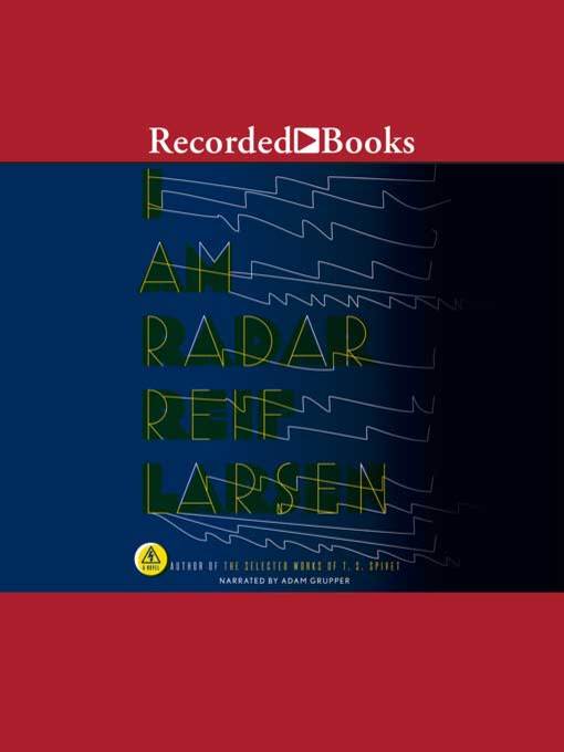 Title details for I Am Radar by Reif Larsen - Available